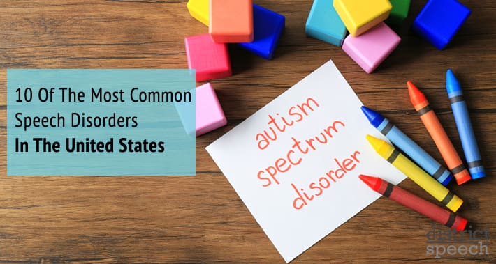 10 Of The Most Common Speech Disorders In The United States | District Speech & Language Therapy | Washington D.C. & Northern VA