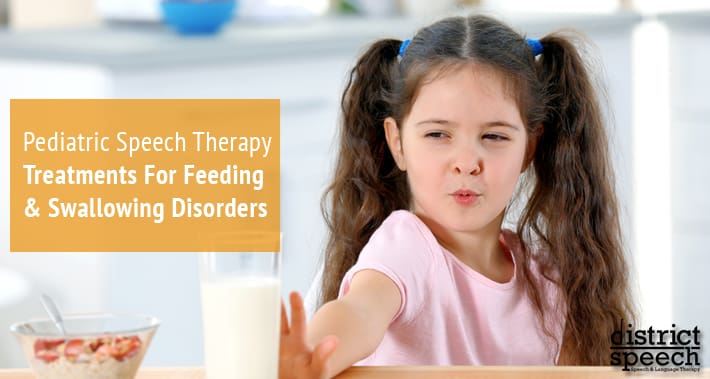 Pediatric Speech Therapy Treatments For Feeding & Swallowing Disorders | District Speech & Language Therapy | Washington D.C. & Arlington VA