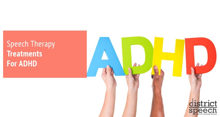 Speech Therapy Treatments For ADHD | District Speech & Language Therapy | Washington D.C. & Arlington VA