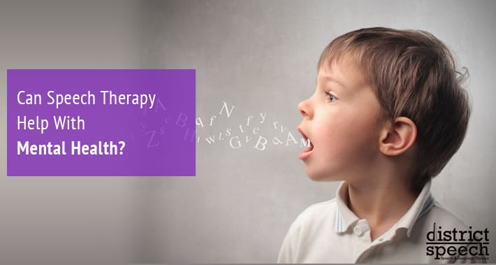 Can Speech Therapy Improve Mental Health? | District Speech & Language Therapy | Washington D.C. & Arlington VA