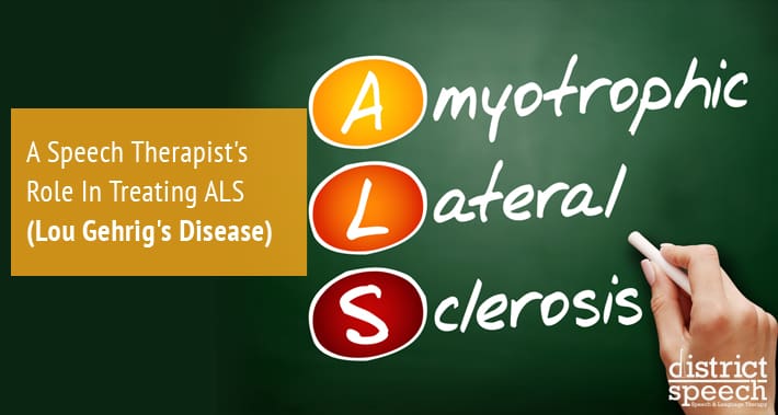 A Speech Therapist's Role In Treating ALS (Lou Gehrig's Disease) | District Speech & Language Therapy | Washington D.C. & Arlington VA